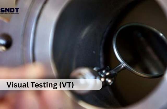 Visual Testing (VT): The First Line of Defense in Non-Destructive Testing
